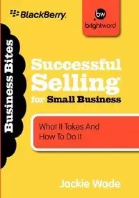Successful Selling for Small Business - Wade Jackie