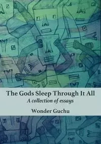 The Gods Sleep Through It All - Guchu Wonder