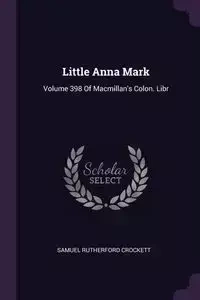 Little Anna Mark - Samuel Crockett Rutherford