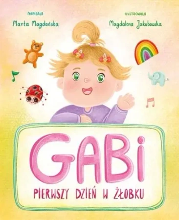 Gabi. Pierwszy dzień w żłobku - Marta Magdańska