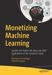 Monetizing Machine Learning - Manuel Amunategui