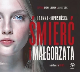 Śmierć i Małgorzata. Audiobook - Joanna Łopusińska, Baśka Liberek, Albert Osik