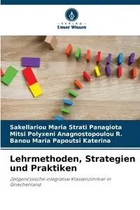 Lehrmethoden, Strategien und Praktiken - Maria Strati Panagiota Sakellariou