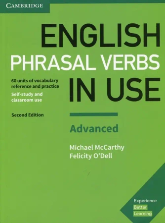 English Phrasal Verbs in Use Advanced Book - Felicity O'Dell, Michael McCarthy
