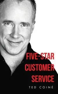 Five-Star Customer Service - Ted Coiné