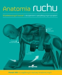 Anatomia ruchu. Podręcznik ćwiczeń - Ken Ashwell