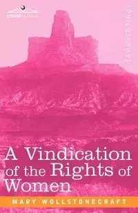 A Vindication of the Rights of Women - Mary Wollstonecraft