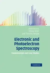 Electronic and Photoelectron Spectroscopy - Ellis Andrew