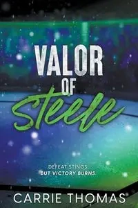 Valor of Steele - Thomas Carrie