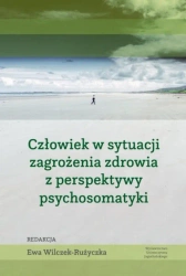 Człowiek w sytuacji zagrożenia zdrowia.. - Ewa Wilczek-Rużyczka