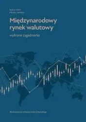 Międzynarodowy rynek walutowy. Wybrane zagadnienia - Iwona Sobol, Monika Szmelter