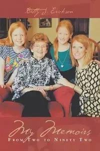 My Memoirs - Betty J. Erickson