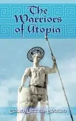 The Warriors of Atopia - Colin Litten-Brown