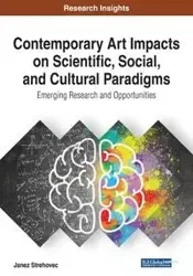 Contemporary Art Impacts on Scientific, Social, and Cultural Paradigms - Strehovec Janez
