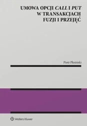 Umowa opcji call i put w transakcjach fuzji.. - Piotr Plesiński