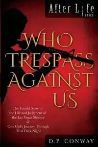 Who Trespass Against Us - Conway D.P.