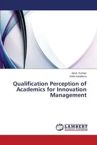 Qualification Perception of Academics for Innovation Management - Kurnaz Ayca