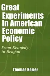 Great Experiments in American Economic Policy - Thomas Karier