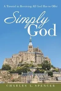 Simply God - L. Spencer Charles