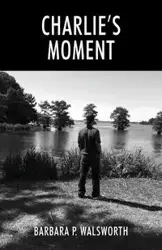Charlie's Moment - Barbara Walsworth P