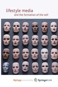 Lifestyle Media and the Formation of the Self - Raisborough J.