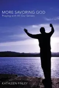 More Savoring God - Kathleen Finley
