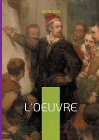 L'Oeuvre - Zola Émile