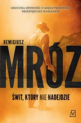 Świt który nie nadejdzie wyd. kieszonkowe - Remigiusz Mróz
