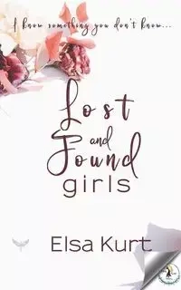 Lost and Found Girls - Kurt Elsa