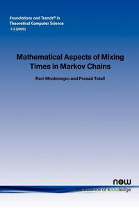 Mathematical Aspects of Mixing Times in Markov Chains - Montenegro Ravi