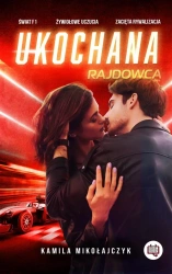 Bez ograniczeń T.2 Ukochana rajdowca - Kamila Mikołajczyk, Monika Kardasz, Ida Świerkocka