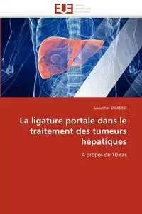 La ligature portale dans le traitement des tumeurs hépatiques - DGADEG-K