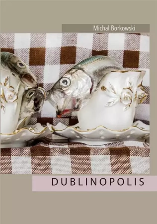 Dublinopolis - Michał Borkowski