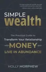Simple Wealth - Holly Morphew