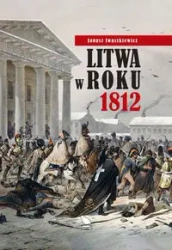 Litwa w roku 1812 - Janusz Iwaszkiewicz