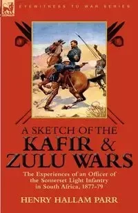 A Sketch of the Kafir and Zulu Wars - Henry Parr Hallam