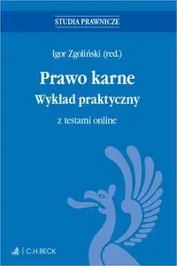 Prawo karne. Wykład praktyczny z testami online - red. Igor Zgoliński