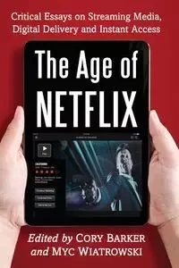 The Age of Netflix - Cory Barker