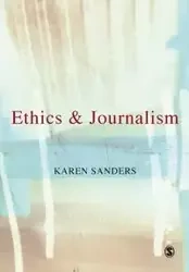 Ethics and Journalism - Karen Sanders