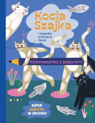 Kocia Szajka i zagadka zniknięcia.. Kolorowanka - Agata Romaniuk, Malwina Hajduk