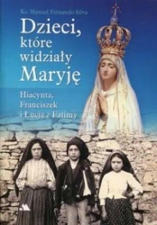 Dzieci, które widziały Maryję - Silva Manuel Fernando