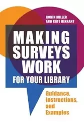 Making Surveys Work for Your Library - Robin Miller