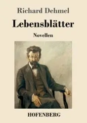 Lebensblätter - Richard Dehmel