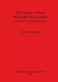 The Familia Urbana during the Early Empire - Hasegawa Kinuko