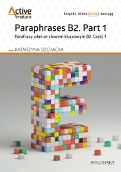 eBook Paraphrases B2. Part 1. Parafrazy zdań ze słowem kluczowym B2. Część 1 - Katarzyna Sochacka