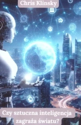 Czy sztuczna inteligencja zagraża światu? - Chris Klinsky