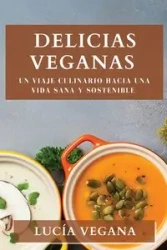Delicias Veganas - Vegana Lucía