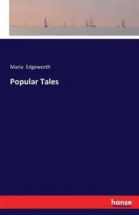 Popular Tales - Maria Edgeworth