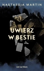 Uwierz w bestie - Martin Nastassja, Anna Michalska