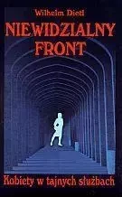 Niewidzialny front. Kobiety w tajnych służbach - Wilhelm Dietl